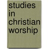 Studies In Christian Worship door Charles Henry Robinson