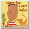 Suave y Liso, Spero y Rugoso by Dana Meachen Rau