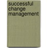 Successful Change Management door Gwen Ventris