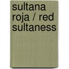 Sultana roja / Red Sultaness door Alberto Vazquez Figueroa