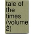 Tale of the Times (Volume 2)