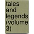 Tales and Legends (Volume 3)