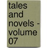 Tales and Novels - Volume 07 door Maria Edgeworth