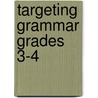Targeting Grammar Grades 3-4 by Teacher Created Resources