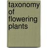Taxonomy Of Flowering Plants door Cedric Lambert Porter