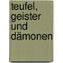 Teufel, Geister und Dämonen