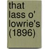 That Lass O' Lowrie's (1896)