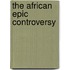 The African Epic Controversy