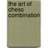 The Art Of Chess Combination
