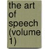 The Art Of Speech (Volume 1)