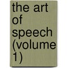 The Art Of Speech (Volume 1) by Luther Tracy Townsend