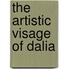 The Artistic Visage Of Dalia door Jamal S. Jumah