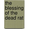 The Blessing of the Dead Rat door Betty E. Cox