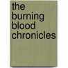 The Burning Blood Chronicles by Julie Anne Smythe