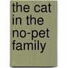 The Cat In The No-Pet Family by Rita Mcdonald