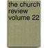 The Church Review  Volume 22
