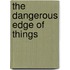 The Dangerous Edge of Things