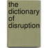 The Dictionary of Disruption