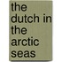 The Dutch In The Arctic Seas