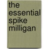 The Essential Spike Milligan door Spike Milligan