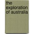 The Exploration Of Australia