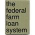The Federal Farm Loan System