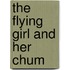 The Flying Girl And Her Chum