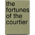 The Fortunes Of The Courtier