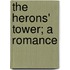The Herons' Tower; A Romance