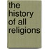 The History Of All Religions