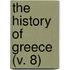 The History Of Greece (V. 8)