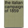 The Italian Campaign Of 1859 by Unknown Author