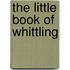 The Little Book of Whittling