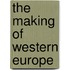 The Making Of Western Europe