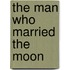 The Man Who Married The Moon