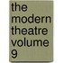 The Modern Theatre  Volume 9