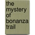 The Mystery Of Bonanza Trail