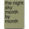 The Night Sky Month by Month by Will Gater