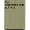 The Northumberland Poll Book door Davison Publisher W. Davison Publisher