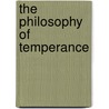 The Philosophy Of Temperance door Zenas Bliss