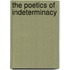 The Poetics Of Indeterminacy