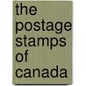 The Postage Stamps Of Canada by Bertram W.H. Poole