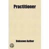 The Practitioner (Volume 51) door Unknown Author