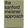 The Sanford Meisner Approach by Larry Silverberg