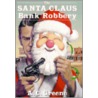 The Santa Claus Bank Robbery door A.C. Greene