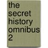The Secret History Omnibus 2