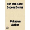 The Tale Book; Second Series door Unknown Author