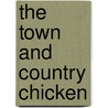 The Town And Country Chicken door Barbara Kilarski
