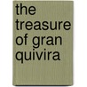 The Treasure of Gran Quivira door Casey Clyde