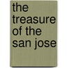 The Treasure of the San Jose by Carla Rahn Phillips